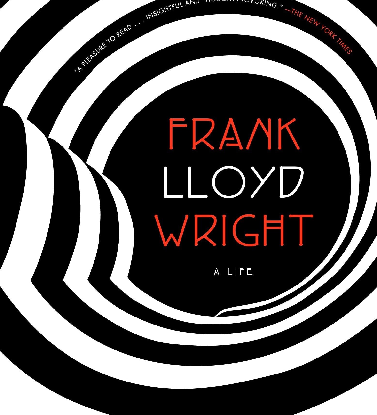 Frank Lloyd Wright A Life