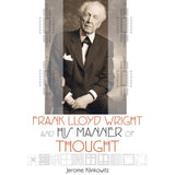 Frank Lloyd Wright Manner of Thought