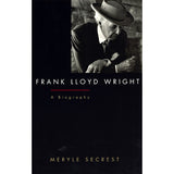 Frank Lloyd Wright A Biography
