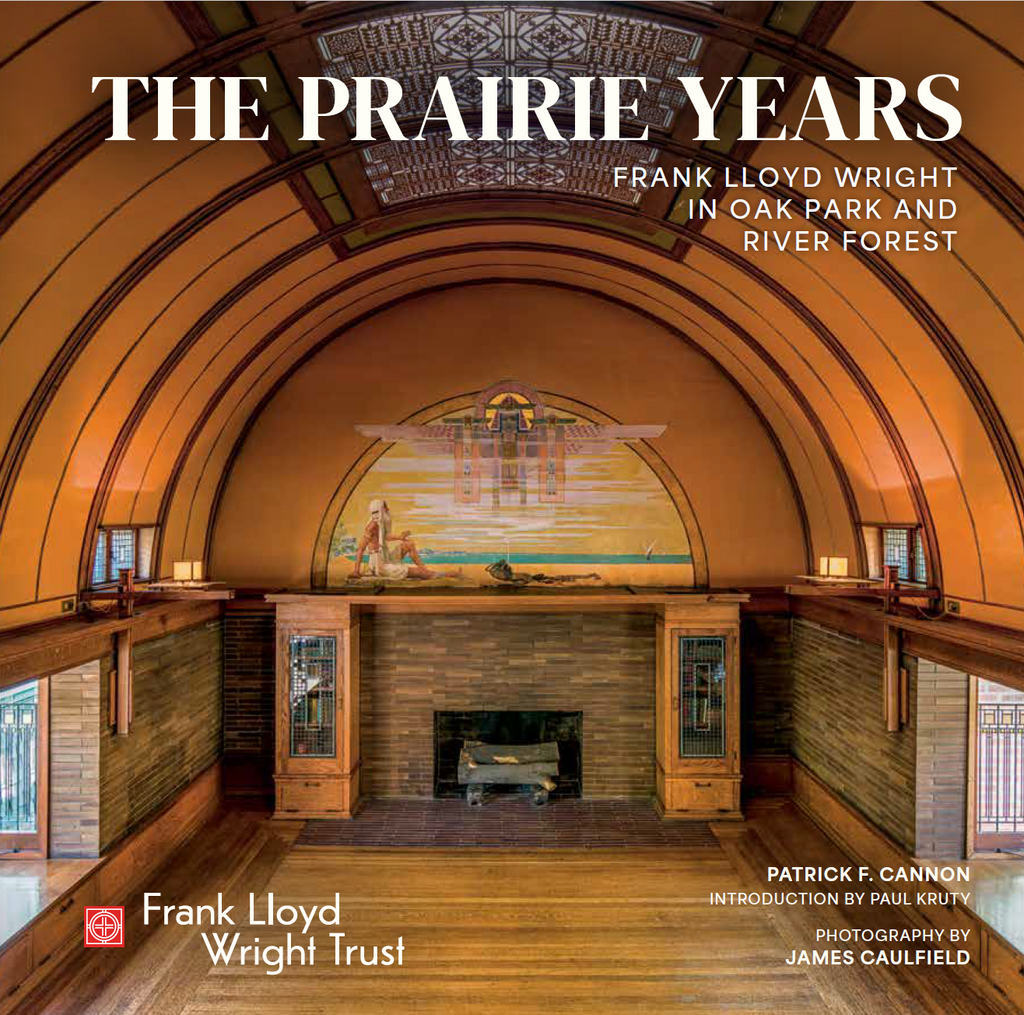 The Prairie Years FLW in Oak Park & River Forest Book