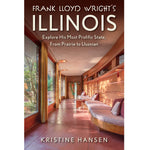 Book cover of 'Frank Lloyd Wright's Illinois' by Kristine Hansen