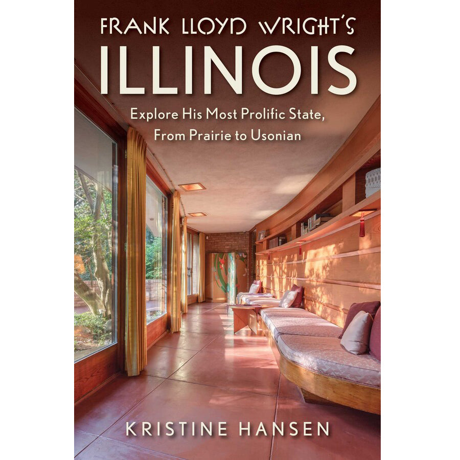 Book cover of 'Frank Lloyd Wright's Illinois' by Kristine Hansen