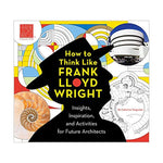 Book cover of 'How to Think Like Frank Lloyd Wright' featuring a colorful design with illustrations and the silhouette of a person wearing a hat.