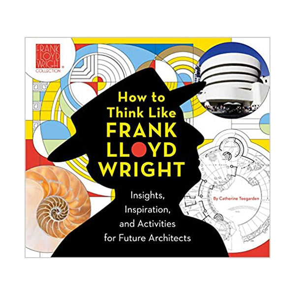 Book cover of 'How to Think Like Frank Lloyd Wright' featuring a colorful design with illustrations and the silhouette of a person wearing a hat.
