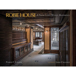 Book cover of 'Robie House: A Frank Lloyd Wright Masterpiece' with interior design and architecture details.