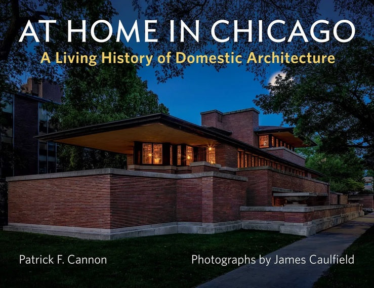 At Home In Chicago: A Living History of Domestic Architecture