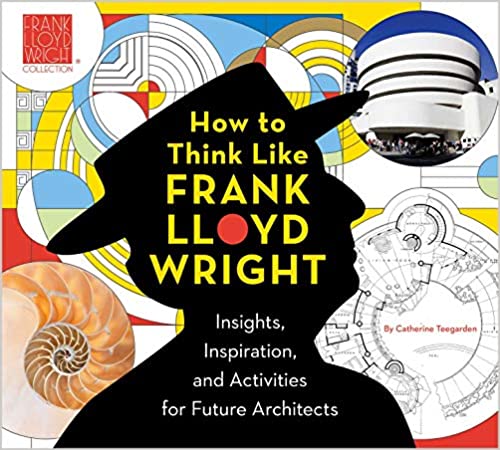 How to Think Like  Frank Lloyd Wright